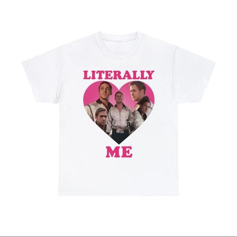 Literally Me Ryan Gosling Shirt Hoodie, Sweatshirt | InkThreadWorks.com