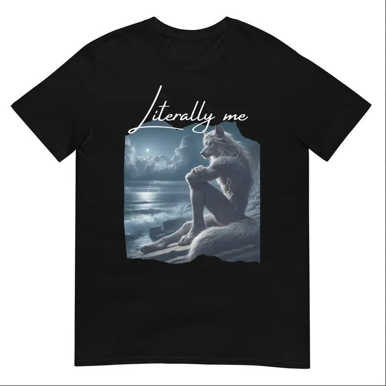 Literally Me Wolf , Alpha Meme, Funny Shirt