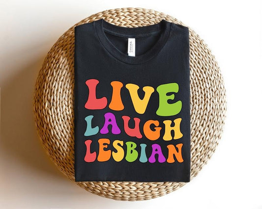 Live Laugh Lesbian Groovy Font Shirtlesbian Apparelkiss More Girls T Shirt Hoodie Sweater LGBTQ Apparelslesbian Pride...