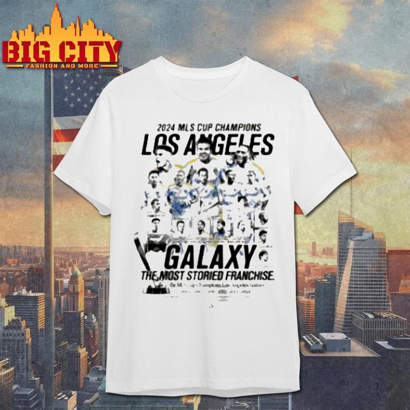 Los Angeles Galaxy 2024 Mls Cup Champions Players The Most Storied Franchise Shirt