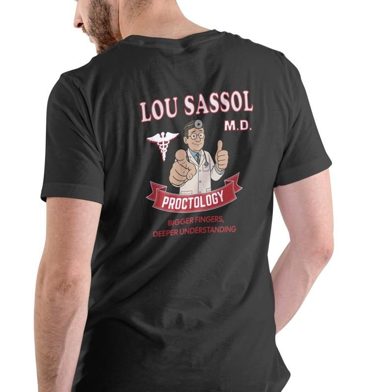 Lou Sassol Proctology funny T Shirt, Unisex, Cotton Menswear Soft Top Love Hoodie, Sweatshirt | InkThreadWorks.com