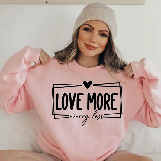 Love More Worry Less Sweatshirt, Valentine Sweatshirt, Valentines Day Sweatshirt, Valentine Shirts Sweatshirt, Gift for...