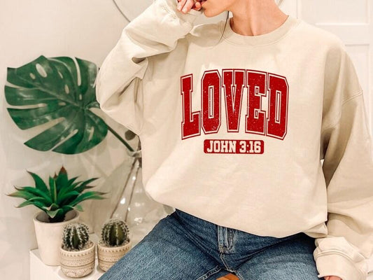 Loved John 3:16 Sweatshirt,Loved Sweatshirt,Christian Valentines Sweatshirt, Loved  Hoodie and Sweater; T-shirt Cotton...