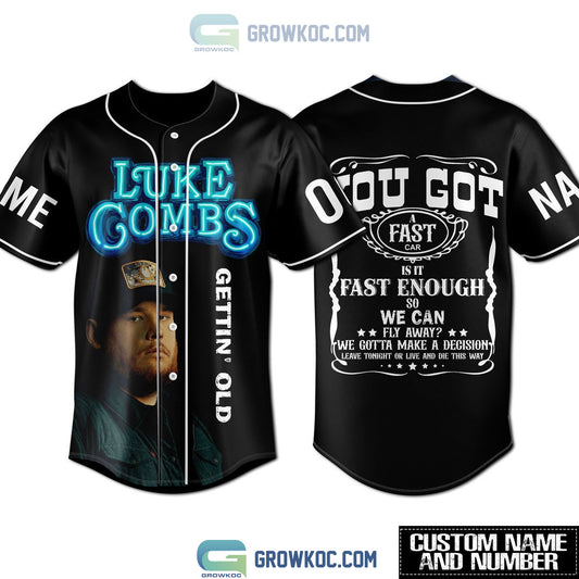 Luke Combs Getting’ Old You Got A Fast Car Personalized Black Design Baseball Jersey