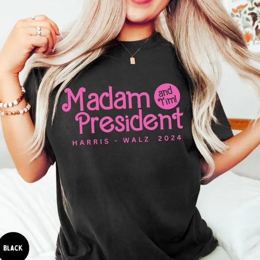 Madam President (and Tjm!) Shirt, Kamala Harris T-Shirt, Harris Walz 2024 Shirt, Female President Shirt, Elect Harris,...