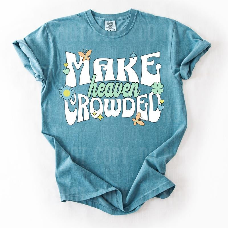 Make Heaven Crowded DTF Transfers - THIS IS NOT A SHIRT Hoodie, Sweatshirt | InkThreadWorks.com