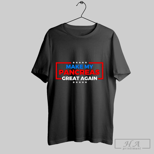 Make My Pancreas Great Again Diabetes Shirt Hoodie Sweater Longsleeve And V Neck