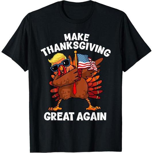 Make Thanksgiving Great Again Dabbing Turkey Trump American T-Shirt made in usa