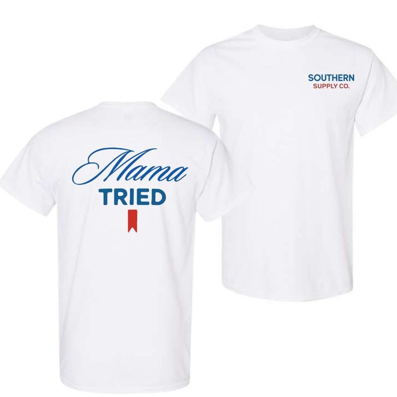 Mama Tried Hoodie, Sweatshirt, T-Shirt, For Him, For Her | InkThreadWorks.com