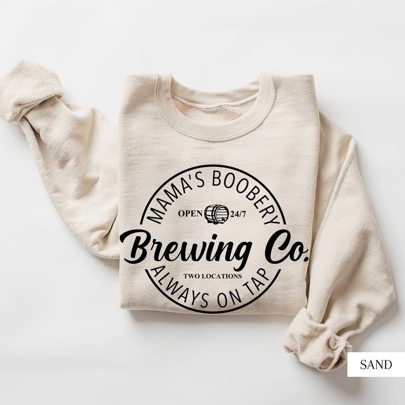 Mama's Boobery Always on Tap Brewing Co shirt, breastfeeding gift , mamas boobery, Funny Mom Sweater, New Mom Gift...