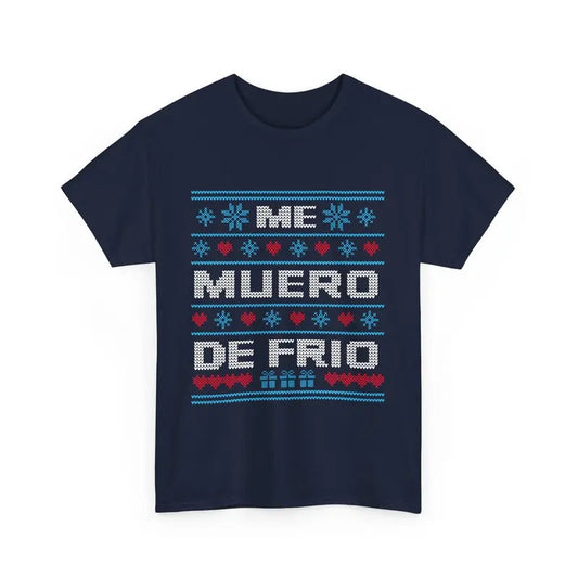 Me Muero de Frío T-Shirt