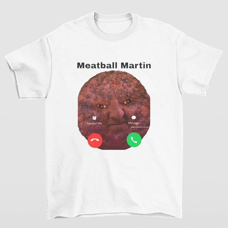 MeatBall Martin Funny Meme Shirt Perfect Gift Idea for Men and Women