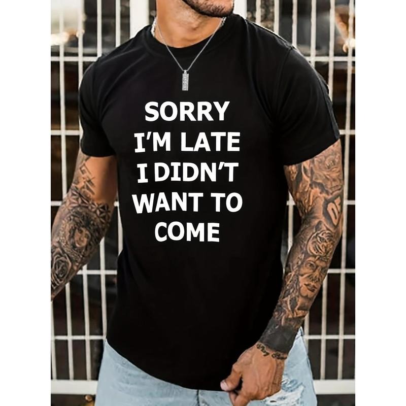 Men's Casual Graphic Print Crew Neck Short Sleeves T-Shirt - Funny "Sorry I'm Late I Don't Want To Come" Design, Summer Essential, Breathable Fabric, Relaxed Fit Made in USA