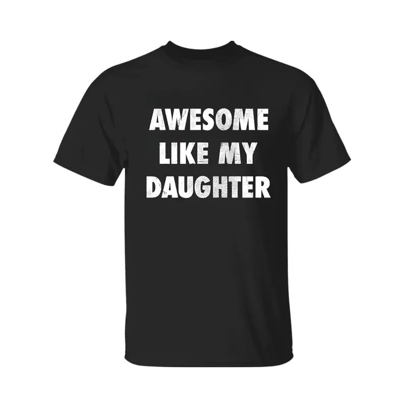 Mens Awesome Like My Daughter Shirt, Funny Couple T-shirt, Funny Gift for Him, Mother's Day Shirt, Unisex Tee, Gag Gift...