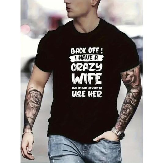 Mens Back Off I Have A Crazy Wife Graphic Tee - Comfortable Short Sleeve Crew Neck - Bold Humorous Print for Casual Outdoor Style Made in USA