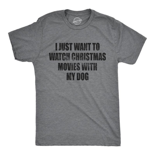 Mens I Just Want to Watch Christmas Movies With My Dog T Shirt Funny Holdiay Party Tee Mens Funny T Shirts Cool Vintage Fashion T-Shirt Dark Grey