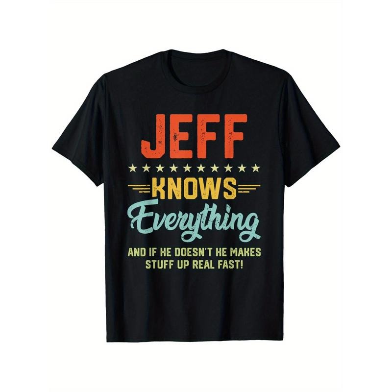 Mens Jeff Knows Everything Funny Name Personalized Jokes T-Shirt, Printed men'S short sleeve T-shirt, Stylish breathable top, Weekend casual, Holiday gift, 100% cotton T-shirt Made in USA