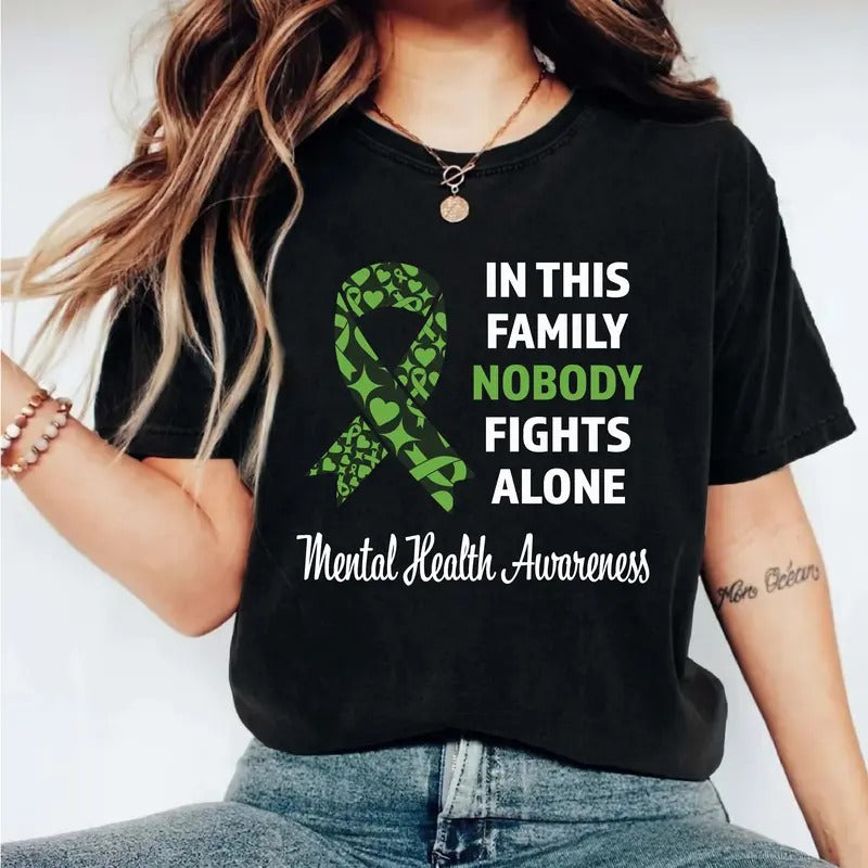 Mental Health Awareness T-Shirt, In This Family No Body Fights Alone Shirt, Green Ribbon Tee, Family Support Tee, Anxiety Shirt, Therapist T-Shirt.