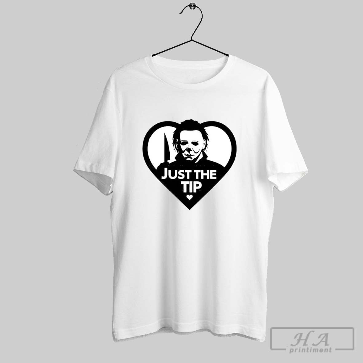 Michael Myers Just The Tip Horror Halloween Quote Shirt Hoodie Sweater Longsleeve And V Neck