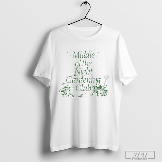 Middle Of The Night Gardening Club T Shirt