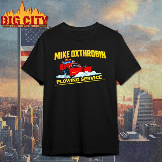 Mike Oxthrobin Plowing Service Shirt