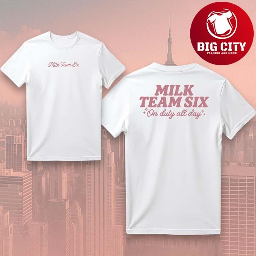Milk Team 6 On Duty Patrol Two Sided Shirt