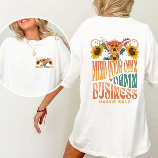 Mind Your Own Damn Business Harris Walz Shirt, Unisex Heavy Blend Crewneck Shirt , Unisex Classic Cotton Tee with 2 Sided Graphic Print in All Sizes, For Women