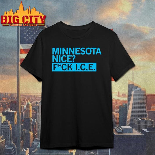 Minnesota nice fuck ice shirt