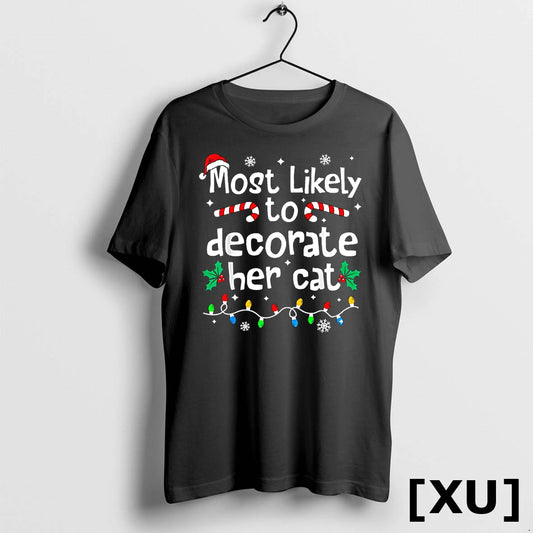 Most Likely To Decorate Her Cat Family Christmas Matching Tshirts Sweater