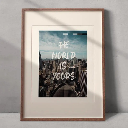 Motivational Quote Wall Art, The World Is Yours, Minimalist Print, Lifestyle Urban and Rich Decor Poster