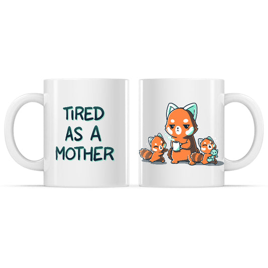 Tired As a Mother Mug