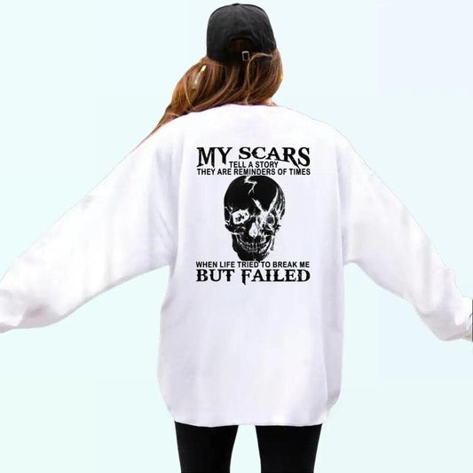 My Scars Tell A Story They Are Reminders Of Times When Life Tried To Break Me Print Shirt Hoodie, Sweatshirt