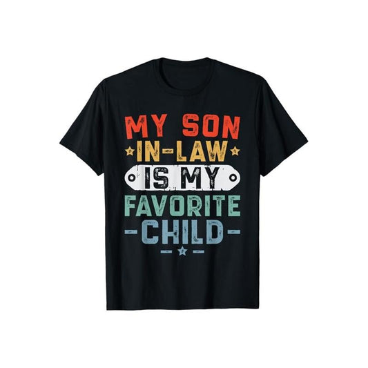 My Son In Law Is My Favorite Child Funny Fathers Day TShirt Casual Style Crew Neck Short Sleeve T-Shirt Tops Trendy for...