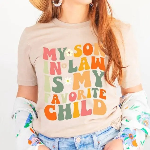 My Son In Law Is My Favorite Child Shirt, Funny Family Shirt, Funny Son Hoodie, Gift For Mother In Law, Favorite Son In Law Shirt