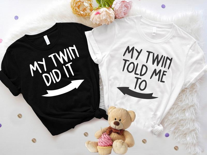 My Twin Did It Shirt, My Twin Told Me To T-shirt, Matching Twin Tee, Birthday Gift Tee, Cute Twins Shirt, Funny Matching...