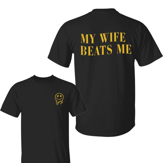 My Wife Beats Me Funny 2 Sided Shirt, Crew Neck, Short Sleeve Full Color Full Size For Man And Women