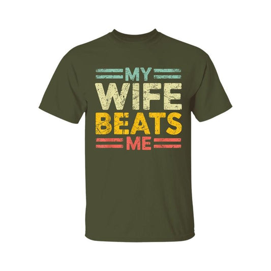 My Wife Beats Me Shirt, Funny Couple T-shirt, Funny Gift for Him, Mother's Day Shirt, Unisex Tee, Gift for Husband