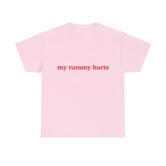 My tummy hurts, funny text shirt, funny saying and quote T-shirt Tee Top Vintage Retro funny meme shirt gift mens womens unisex tshirt