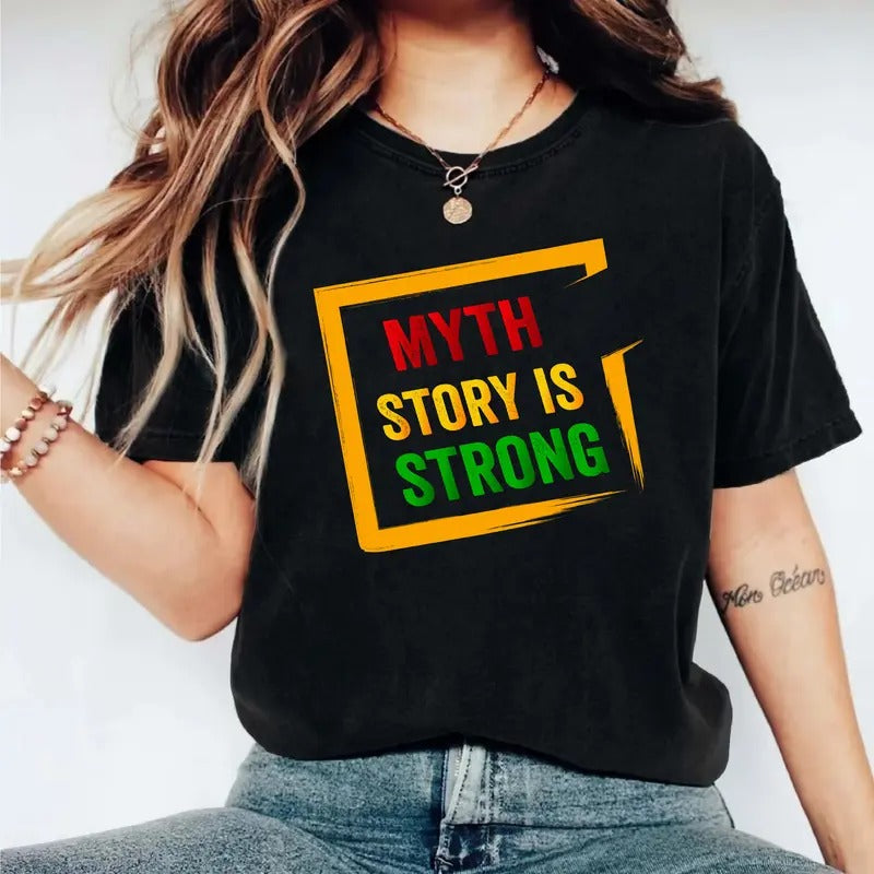 Myth Story Is Strong T-Shirt, Black History Awareness Shirt, Black Pride Tee, Afro Black Women Gift Tee, Proud Of Black...