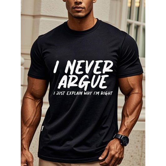 NEVER ARGUE Black T-shirt For Men, Soft 100% Cotton Crew Neck, Graphic Tee, Funny, Casual Summer Tee, Breathable, Ultra-Soft, Perfect For Running, Going Out Made In USA Made in USA