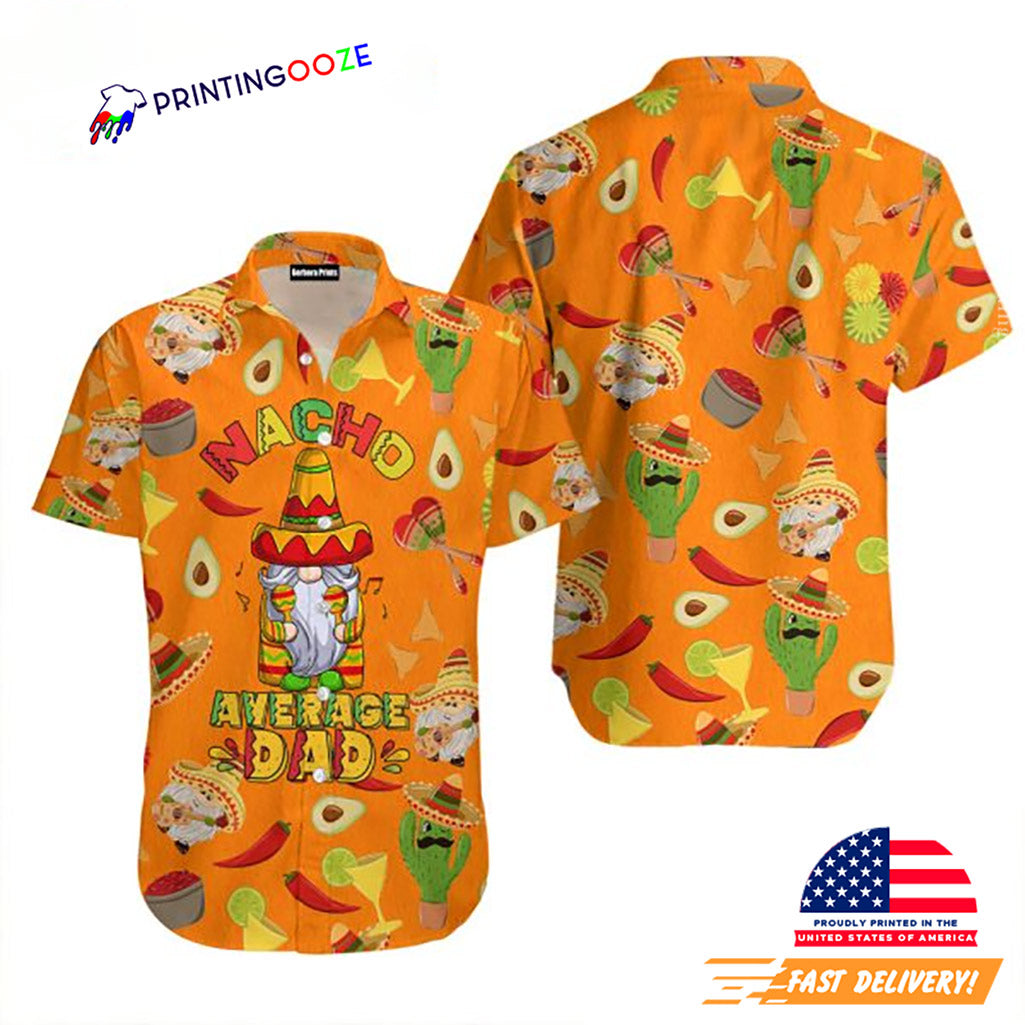Nacho Average Dad Mexican Day Aloha Hawaiian Shirt