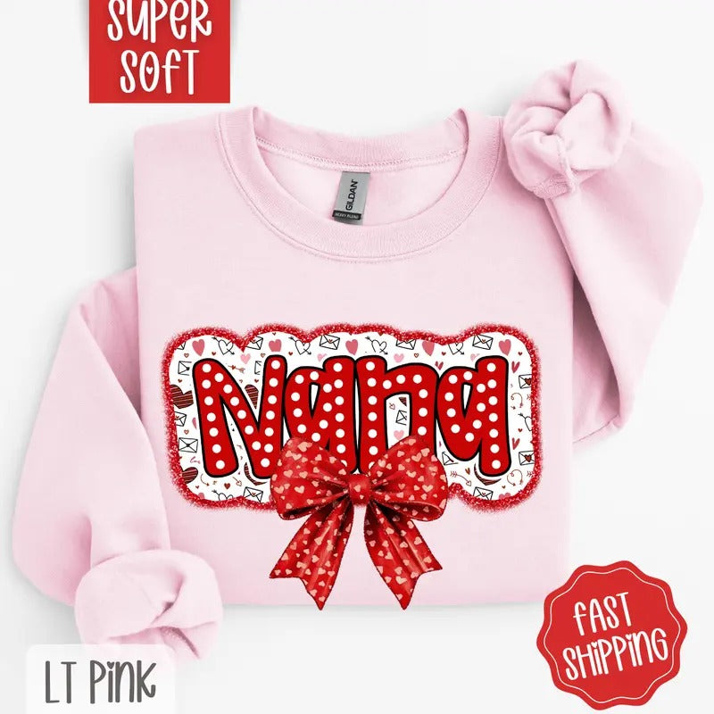Nana Valentine Sweatshirt, Valentine's Day Crewneck, Cute Women's Sweater T-Shirts, Hoodie | InkThreadWorks.com