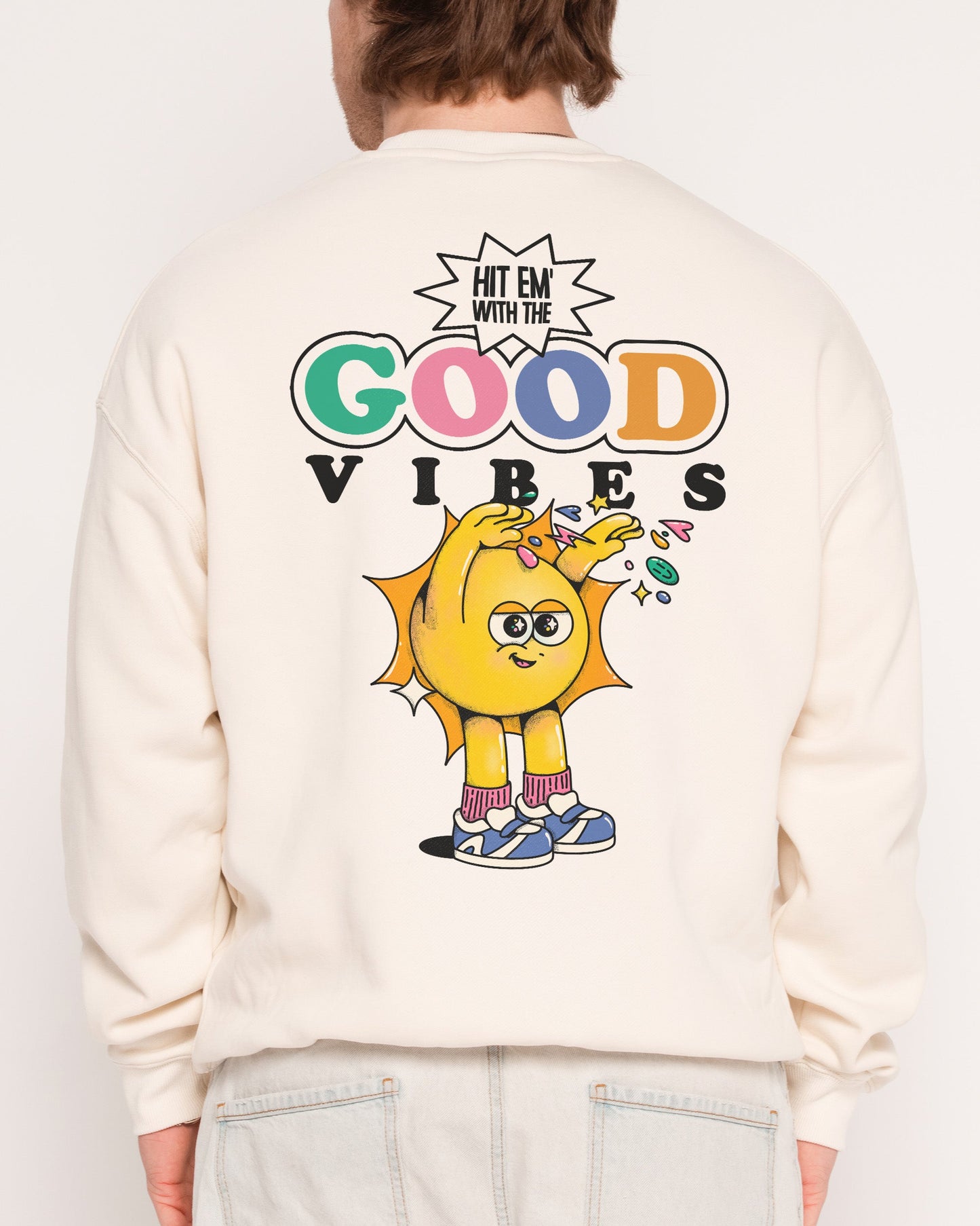 Hit Em' With the Good Vibes Sweatshirt