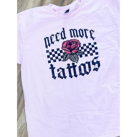 Need More Tattoos Graphic Top