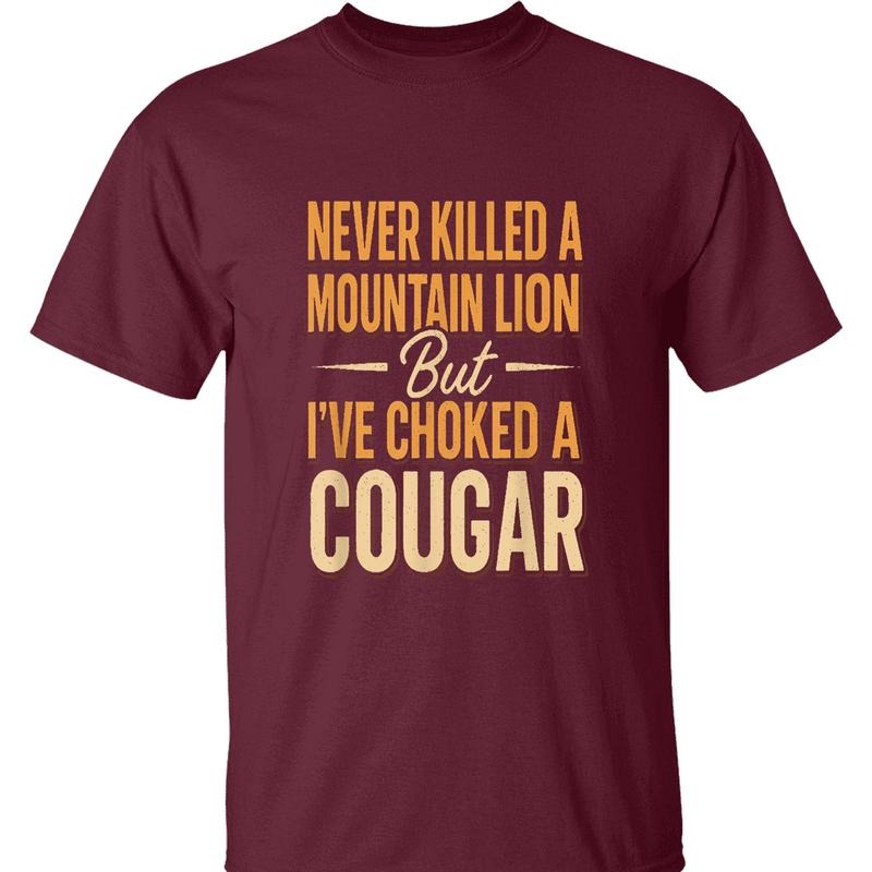 Never Killed A Mountain Lion T-shirt