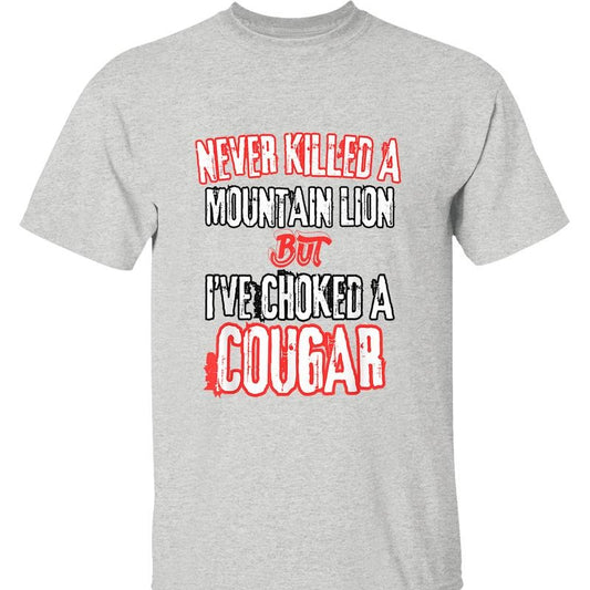 Never Killed A Mountain Lion Tee - 'Choked A Cougar' Funny Graphic, Perfect for Outdoor Enthusiasts, Streetwear, Everyday Wear, Trendy Clothing, Casual Wear