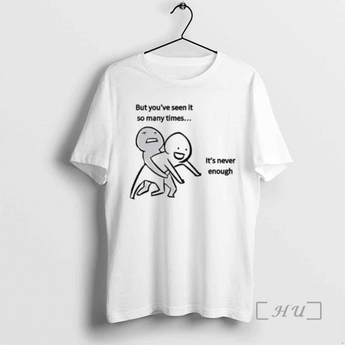 New But Youve Seen It So Many Times Its Never Enough Circle White Premium T-Shirts, Hoodie, Sweatshirt | InkThreadWorks.com
