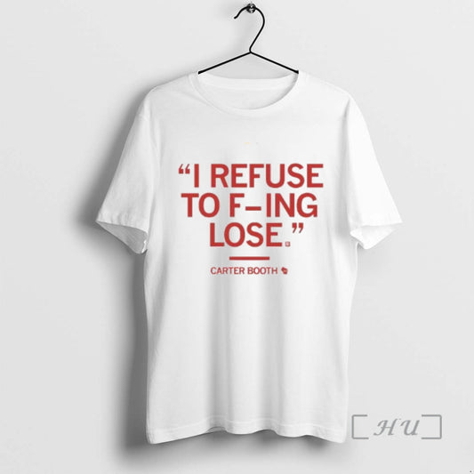 New Carter Booth I Refuse To F Ing Lose Circle White Premium T Shirts Sweater Hoodie, Sweatshirt | InkThreadWorks.com