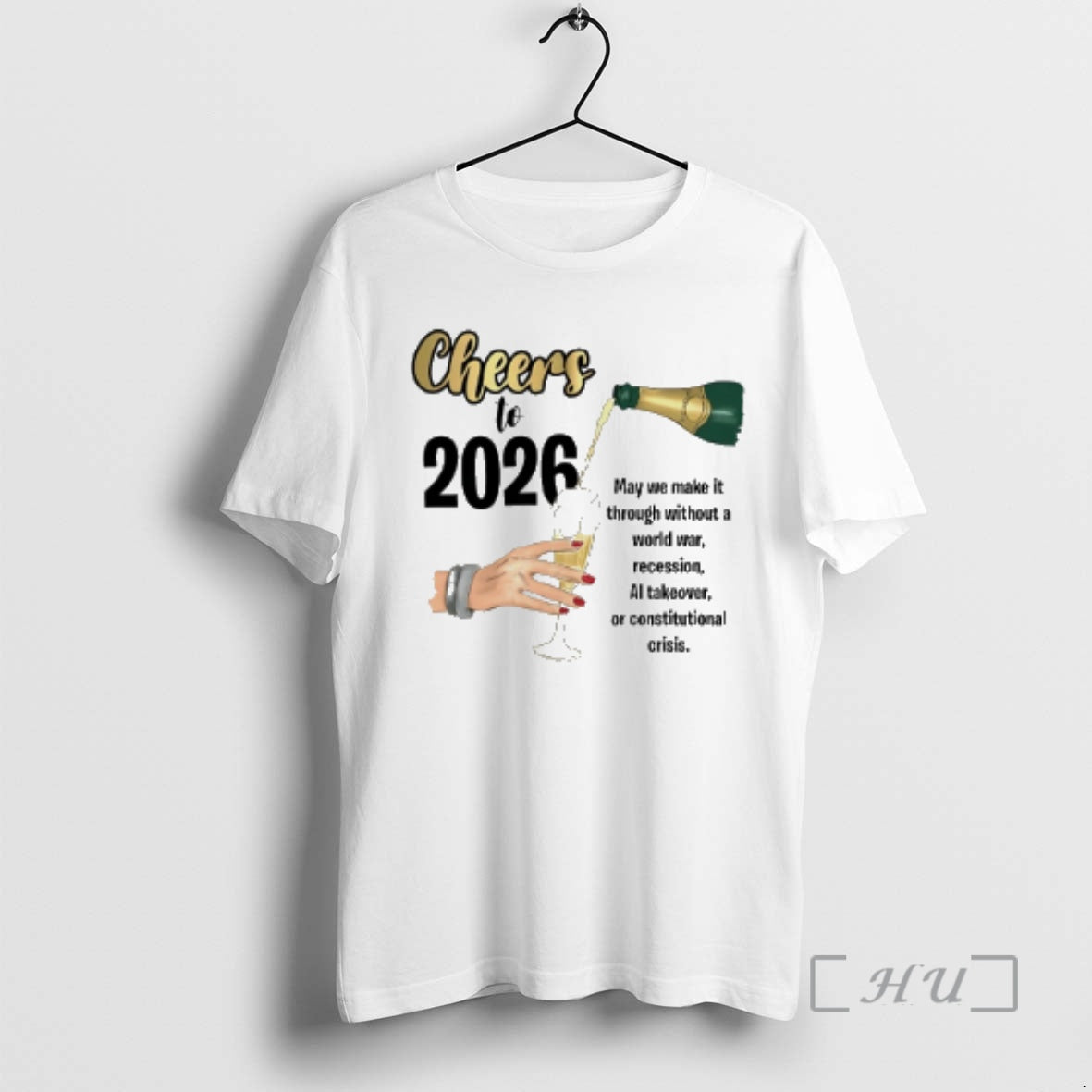 New Cheers To 2026 May We Make It Though Without A World War Recession Premium T-Shirts, Hoodie, Sweatshirt