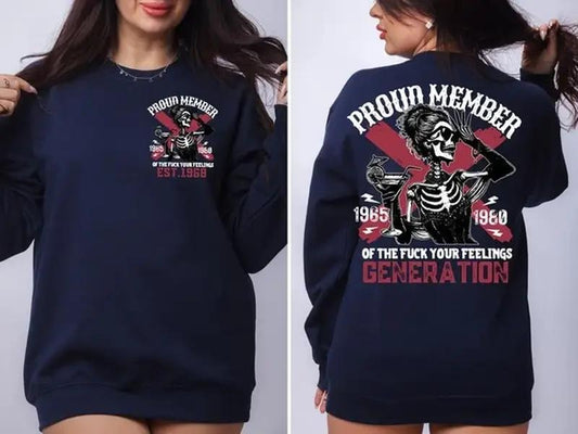 New Customize Gen X T-shirt, Skull Drink Proud Member Of The Fck Your Feelings T Hoodie, Inspired Funny Saying Sarcasm Quotes Sweatshirt, Badass Generation FAFOT Tee